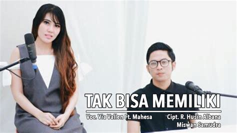 Via Vallen Ft Mahesa Tak Bisa Memiliki Official Music Video Youtube