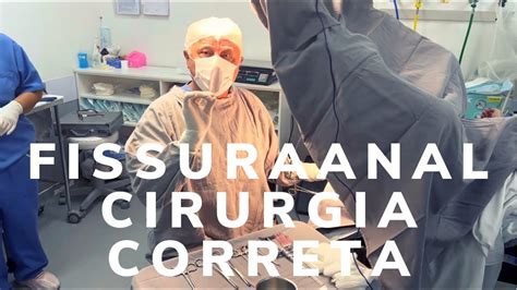 Cirurgia Correta P Fissura Anal Sem Medo Incontinência Anal E Sem