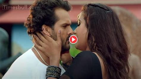 Bhojpuri Song Watch Khesari Lal Yadav Kajal Raghwani Hot Romance In Chhalkat Hamro Jawaniya A