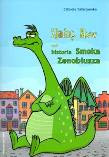 Zjadacz S W Czyli Historia Smoka Zenobiusza Ksi Garnia