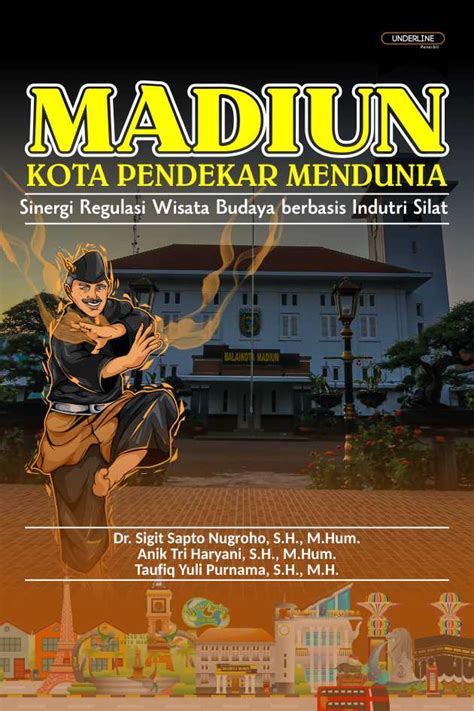 Madiun Kota Pendekar Mendunia Sinergi Regulasi Wisata Budaya Berbasis