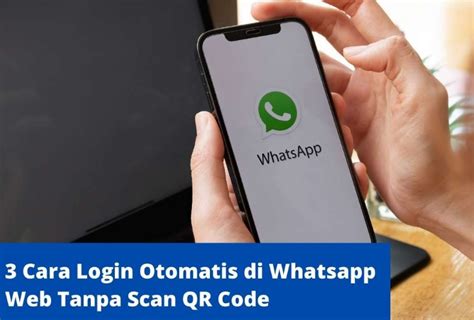 Cara WhatsApp Web Login Dan Rahasia 10 Fitur Tersembunyi Terbaru