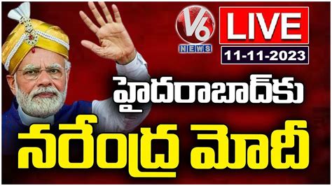 Live Pm Modi To Visit Hyderabad Today Telangana Elections 2023 V6 News Youtube