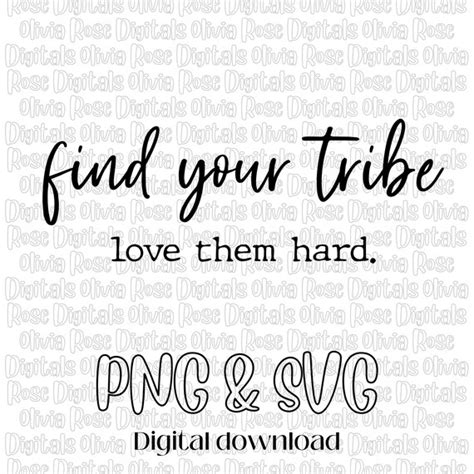 Find Your Tribe Love Them Hard Svg Png Digital Download Etsy