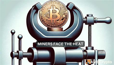 Bitcoin Miners Under Selling Pressure How Will This Affect Btc