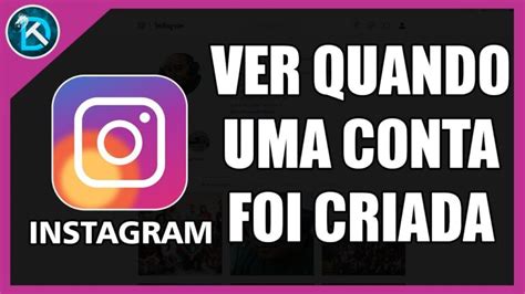 Descubra A Data De Cria O Como Saber Quando Sua Conta Do Instagram