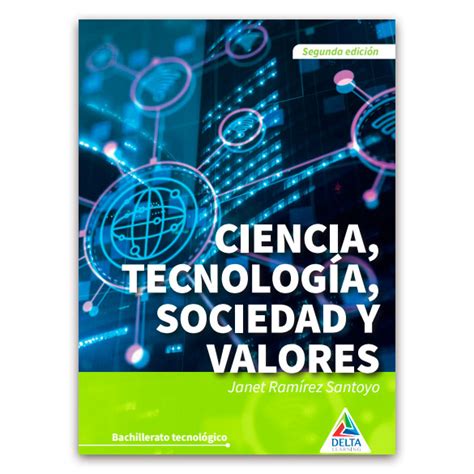 Ciencia Tecnologia Sociedad Y Valores Da Edici N Delta Learning