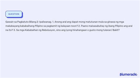 Solved Gawain Sa Pagkatuto Bilang Ipaliwanag Anong Aral Ang