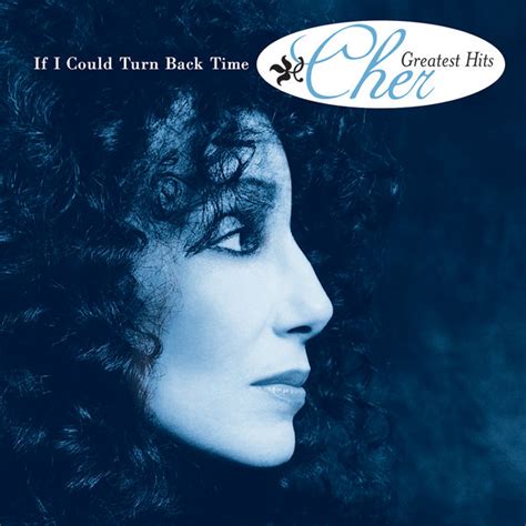 If I Could Turn Back Time: Cher's Greatest Hits, Cher - Qobuz