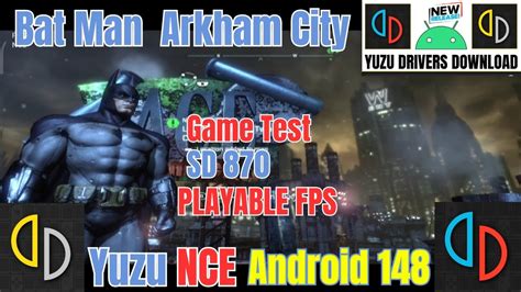 Bat Man ARKHAM CITY YUZU NCE Android 148 Test On Poco F3 YouTube