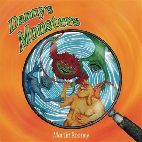 Dannys Monsters By Mr Martin Rooney Goodreads