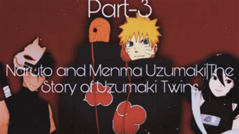 Naruto And Menma Uzumaki The Story Of Uzumaki Twins Part 3 YouTube