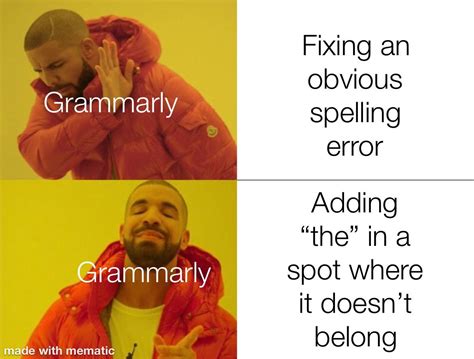 My School Made Us Download Grammarly And It Sucks R Memes