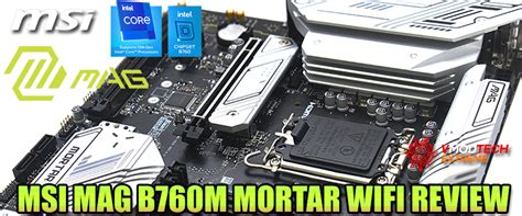 MSI MAG B760M MORTAR WIFI REVIEW ,MSI MAG B760M MORTAR WIFI REVIEW เมน ...