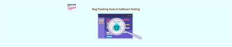 7 Best Defect/ Bug Tracking Tools in Software Testing - Scaler Topics