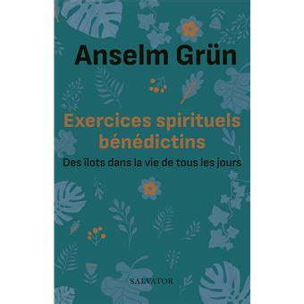 Exercices spirituels bénédictins Des îlots dans la vie de tous les