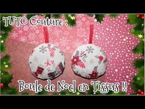 Tuto Couture Sp Cial No L Boule De No L En Tissus Youtube