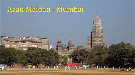 Azad Maidan Mumbai About Aazad Maidan In Hindi Cricket Ground Azad