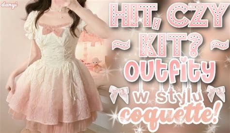 Hit Czy Kit Outfity W Stylu Coquette Samequizy