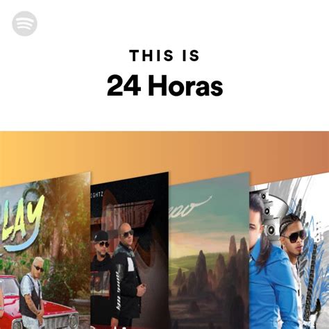 This Is 24 Horas Playlist By Spotify Spotify