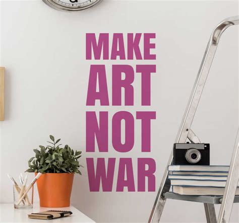 Make Art Not War - TenStickers