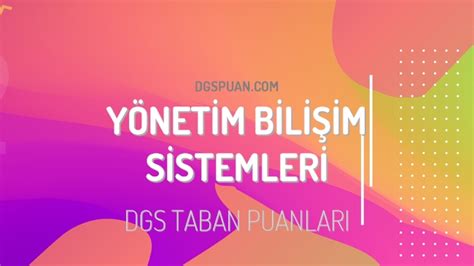 DGS Yönetim Bilişim Sistemleri 2023 Taban Puanları DGSPuan