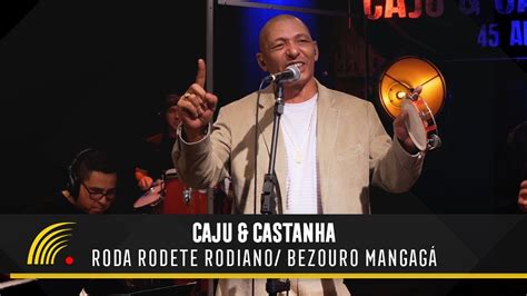 Caju Castanha Roda Rodete Rodiano Bezouro Mangag Caju