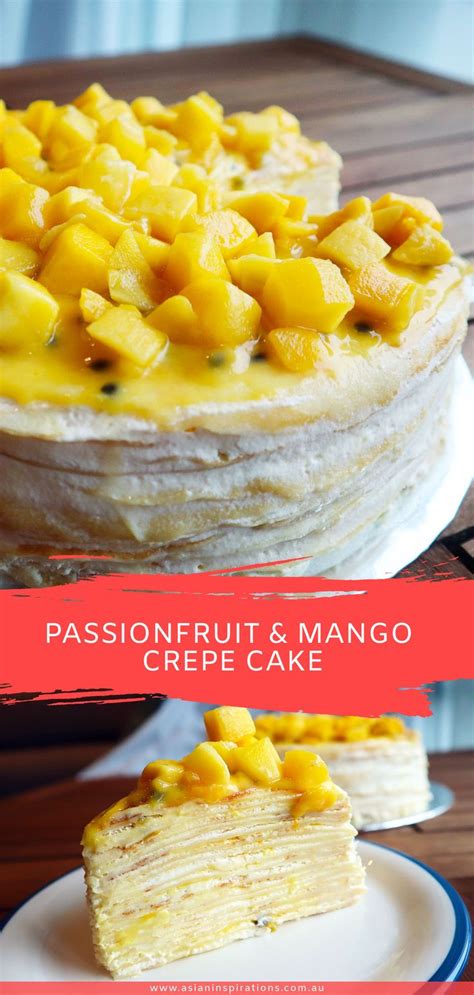 Passionfruit And Mango Crepe Cake Recipe Crepe Cake Asian Desserts