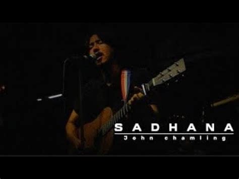 JOHN CHAMLING RAI - SADHANA - YouTube