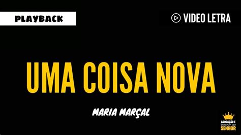 Maria Marçal UMA COISA NOVA Playback e Letra YouTube