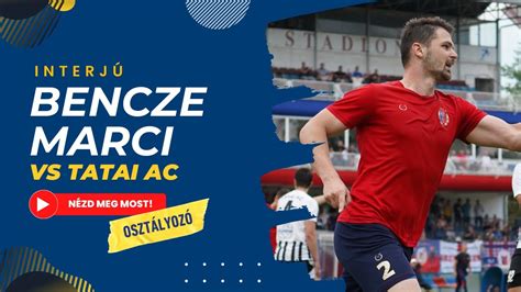 BENCZE MARCI meccs utáni interview Csepel TC TATAI AC BLSZ1