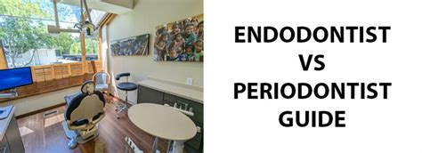 The Endodontist Vs Periodontist Guide See The Differences