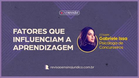 Fatores que influenciam a aprendizagem feat Psicóloga Gabriele Issa