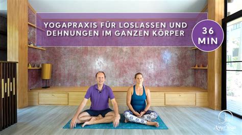 Yogapraxis F R Loslassen Und Dehnungen Im Ganzen K Rper Aikana