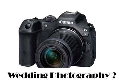 Should You Buy Canon R7 for Wedding Photography ? « NEW CAMERA