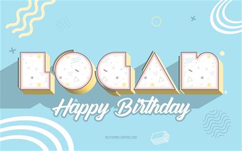 Download wallpapers Happy Birthday Logan, Blue Birthday 3d Background ...