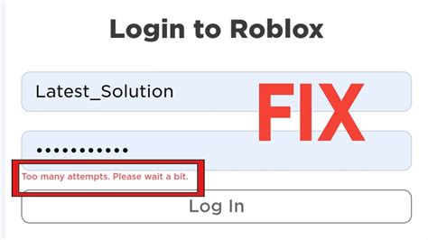 How To Fix Too Many Attempts Please Wait A Bit Log In Roblox