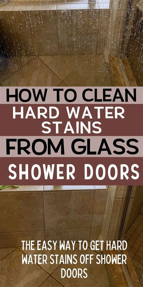 The Easy Way To Clean Glass Shower Doors With Hard Water Stains In 2024 Hard Water Stains