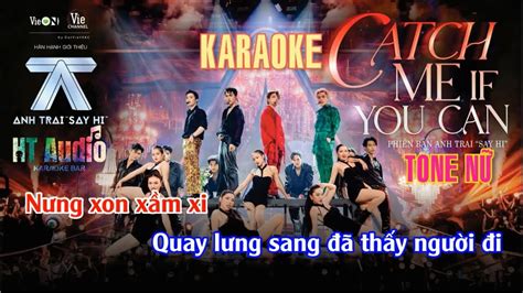 KARAOKE TONE NỮ CATCH ME IF YOU CAN Negav Quang Hùng MasterD