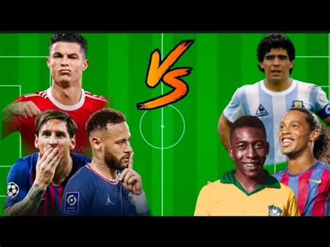 Ronaldo Messi Neymar Vs Pele Ronaldinho Maradonna Youtube