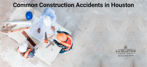 The Most Common Types Of Construction Accidents In Houston