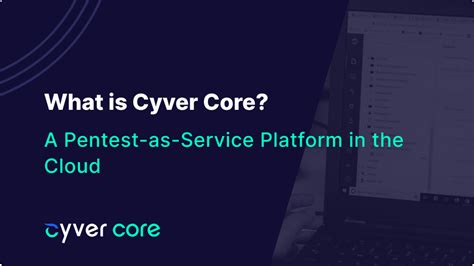 What Is Cyver A Modular Pentest As A Service Platform Cyver Core