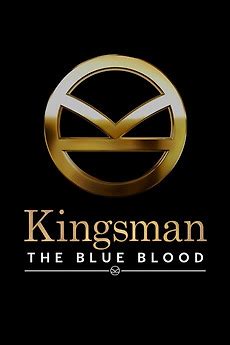 ‎Kingsman: The Blue Blood • Reviews, film + cast • Letterboxd