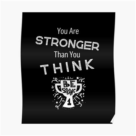 You Are Stronger Than You Think Quotes Motivational Poster For Sale By Zabbi Redbubble