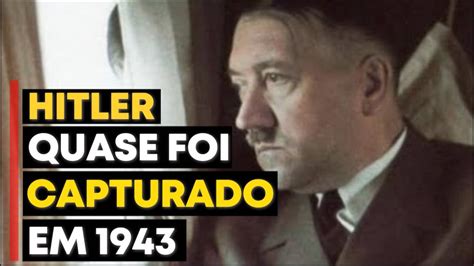 O Dia Em Que Os Sovi Ticos Quase Capturaram Hitler Youtube