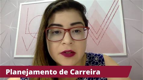 Como Planejar Sua Carreira Youtube