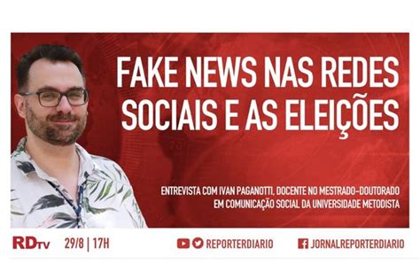 Boletim RDtv 29 08 2022 às 17h Fake news nas redes sociais e as eleições