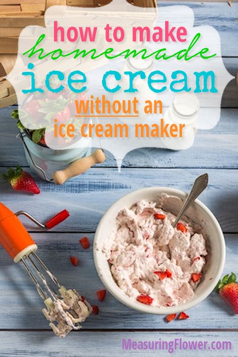 How To Make Homemade Ice Cream Without An Ice Cream Maker Plus A Basic