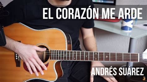 El Coraz N Me Arde Andr S Su Rez Tutorial Guitarra Hd Youtube