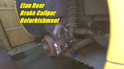 Lotus Elan M100 89 94 Rear Brake Caliper Refurbishing YouTube